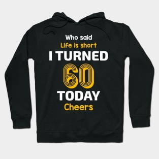 I turned 60 Today Hoodie